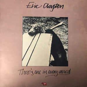 There's One In Every Crowd - Vinile LP di Eric Clapton