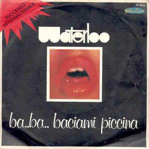 Ba..Ba.. Baciami Piccina - Vinile 7'' di Waterloo