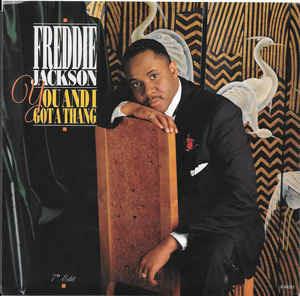 You And I Got A Thang / It's Gonna Take A Long, Long Time - Vinile 7'' di Freddie Jackson