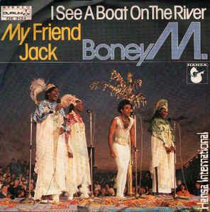 I See A Boat On The River / My Friend Jack - Vinile 7'' di Boney M.