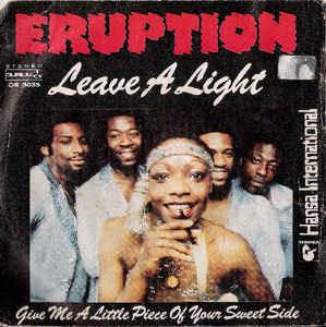 Leave A Light / Give Me A Little Piece Of Your Sweet Side - Vinile 7'' di Eruption