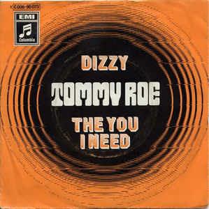 Dizzy / The You I Need - Vinile 7'' di Tommy Roe