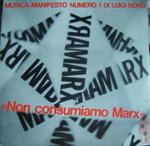 Non Consumiamo Marx - Musica Manifesto N. 1 Di Luigi Nono