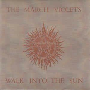 Walk Into The Sun - Vinile 7'' di March Violets
