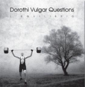 L'Equilibrio - CD Audio di Dorothi Vulgar Questions