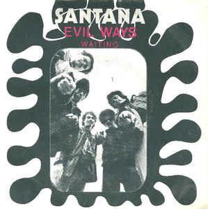 Evil Ways / Waiting - Vinile 7'' di Santana