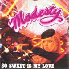 So Sweet Is My Love - Vinile 7'' di Modesty