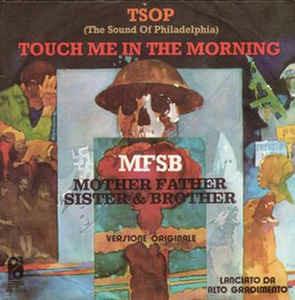 TSOP (The Sound Of Philadelphia) / Touch Me In The Morning - Vinile 7'' di MFSB