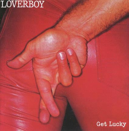 Get Lucky - Vinile LP di Loverboy