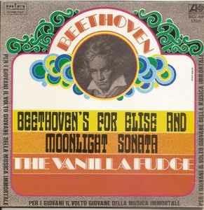 Beethoven's For Elise And Moonlight Sonata - Vinile 7'' di Vanilla Fudge