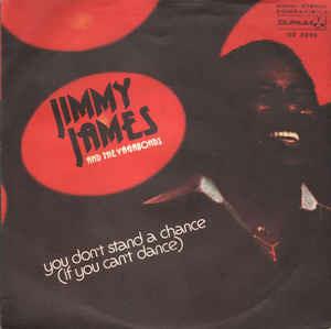 You Don't Stand A Chance (If You Can't Dance) - Vinile 7'' di Jimmy James,Vagabonds