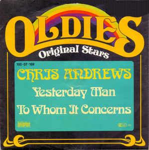 Yesterday Man / To Whom It Concerns - Vinile 7'' di Chris Andrews