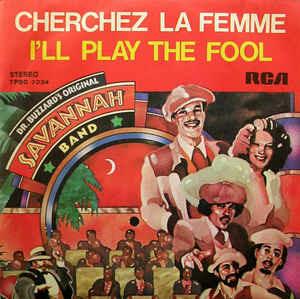 Cherchez La Femme / I'll Play The Fool - Vinile 7'' di Dr. Buzzard's Original Savannah Band