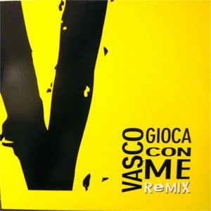 Gioca Con Me (Remix) - Vinile LP di Vasco Rossi