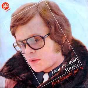 Jean-François Michael / Les Newstars: Fiori Bianchi Per Te / Francine - Vinile 7''