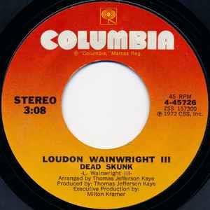 Dead Skunk - Vinile 7'' di Loudon Wainwright III