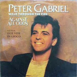 Walk Through The Fire - Vinile 7'' di Peter Gabriel