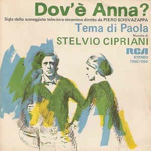 Dov'È Anna? / Tema Di Paola (Original Tv Soundtrack) (Colonna Sonora) - Vinile 7'' di Stelvio Cipriani