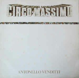 Circo Massimo - Vinile LP di Antonello Venditti