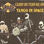 Carry On, Turn Me On / Tango In Space