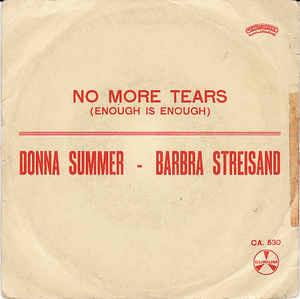 No More Tears (Enough Is Enough) - Vinile 7'' di Barbra Streisand,Donna Summer