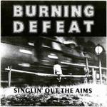Burning Defeat: Singlin' Out The Aims