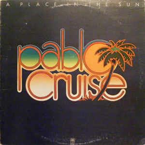 A Place In The Sun - Vinile LP di Pablo Cruise,Pablo Cruise