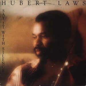 Say It With Silence - Vinile LP di Hubert Laws