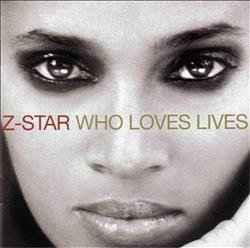 Who Loves Lives - CD Audio di Z-Star