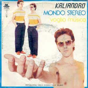Mondo Stereo / Voglio Musica - Vinile 7'' di Kaliandro