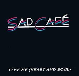 Take Me (Heart And Soul) - Vinile 7'' di Sad Café