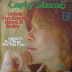 Think I'm Gonna Have A Baby - Vinile 7'' di Carly Simon