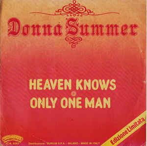 Heaven Knows / Only One Man - Vinile 7'' di Donna Summer