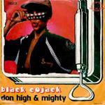 Don High And Mighty: Black Cojack