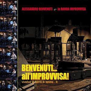 Benvenuti... All'improvvisa - CD Audio di Alessandro Benvenuti,Banda Improvvisa
