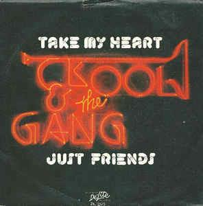 Take My Heart / Just Friends - Vinile 7'' di Kool & the Gang