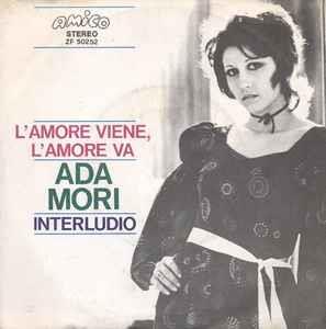 L'Amore Viene, L'Amore Va / Interludio - Vinile 7'' di Ada Mori
