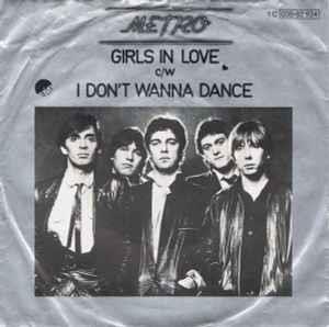 Girls In Love / I Don't Wanna Dance - Vinile 7'' di Metro