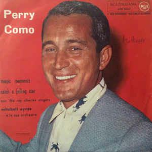Magic Moments / Catch A Falling Star - Vinile 7'' di Perry Como