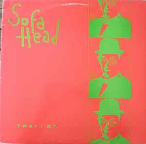 Twat! E.P. - Vinile LP di Sofa Head