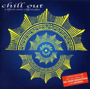 Chill Out A Different Sound, A Different Place - CD Audio