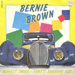 Always Smile / Time's Running Out - Vinile 7'' di Bernie Brown