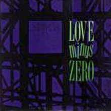 Love Minus Zero - Vinile LP di Love Minus Zero