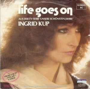 Ingrid Kup: Life Goes On - Vinile 7''