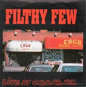 Live At C.B.G.B.'S N.Y.C. - Vinile 7'' di Filthy Few