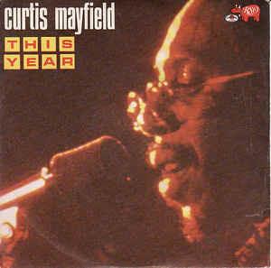 This Year - Vinile 7'' di Curtis Mayfield