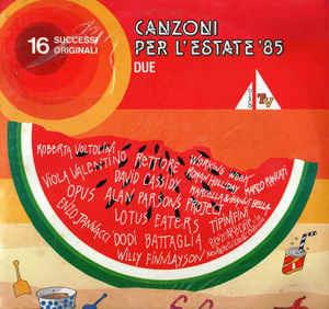 Canzoni Per L'Estate '85 Due - Vinile LP