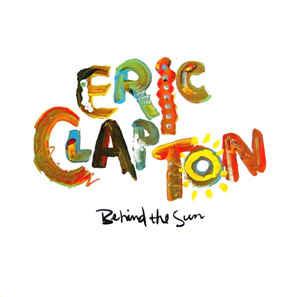 Behind The Sun - Vinile LP di Eric Clapton