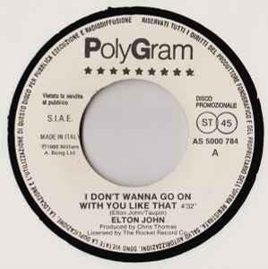 I Don't Wanna Go On With You Like That / Stop Your Fussin' - Vinile 7'' di Elton John,Toni Childs