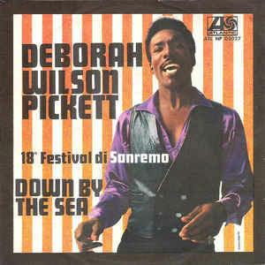Deborah / Down By The Sea - Vinile 7'' di Wilson Pickett